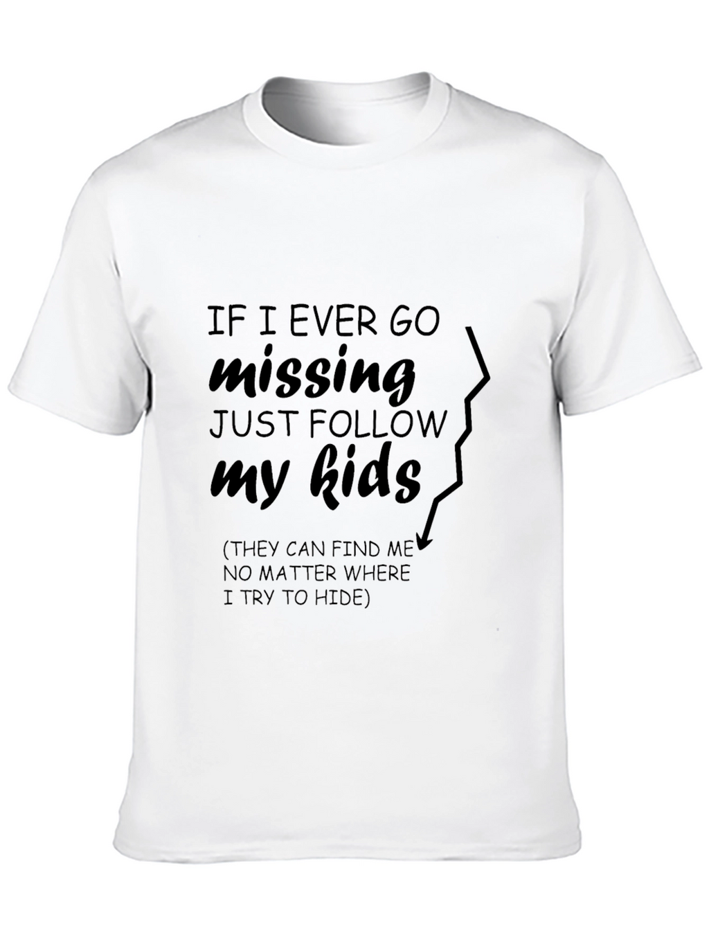 Funny Missing Dad T-Shirt - Follow My Kids!