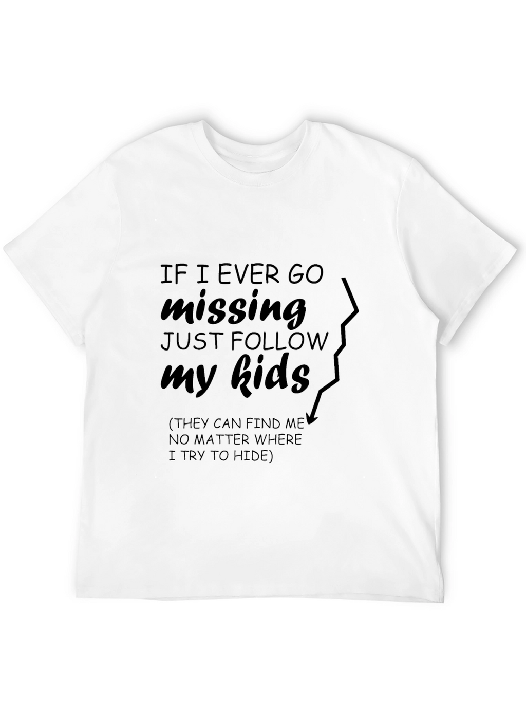 Funny Missing Dad T-Shirt - Follow My Kids!