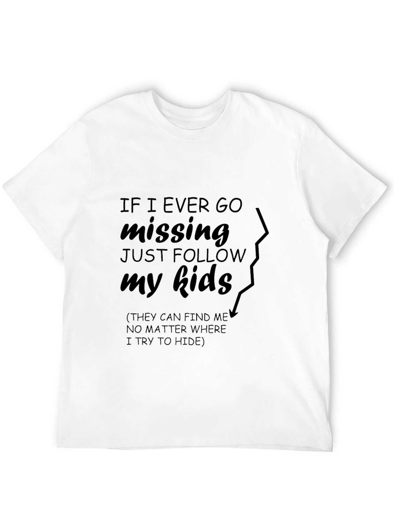 Funny Missing Dad T-Shirt - Follow My Kids!