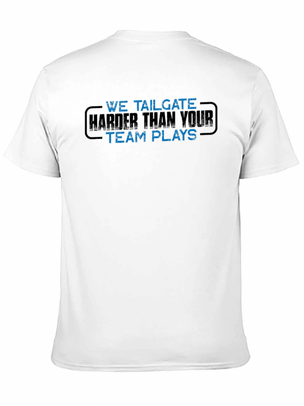 We Tailgate Harder T-Shirt - Black Graphic Tee