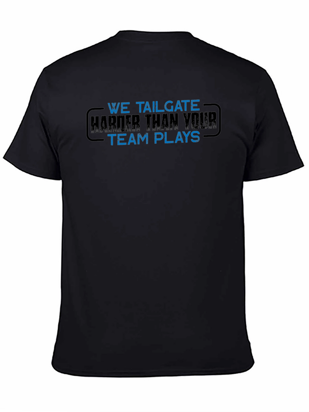 We Tailgate Harder T-Shirt - Black Graphic Tee