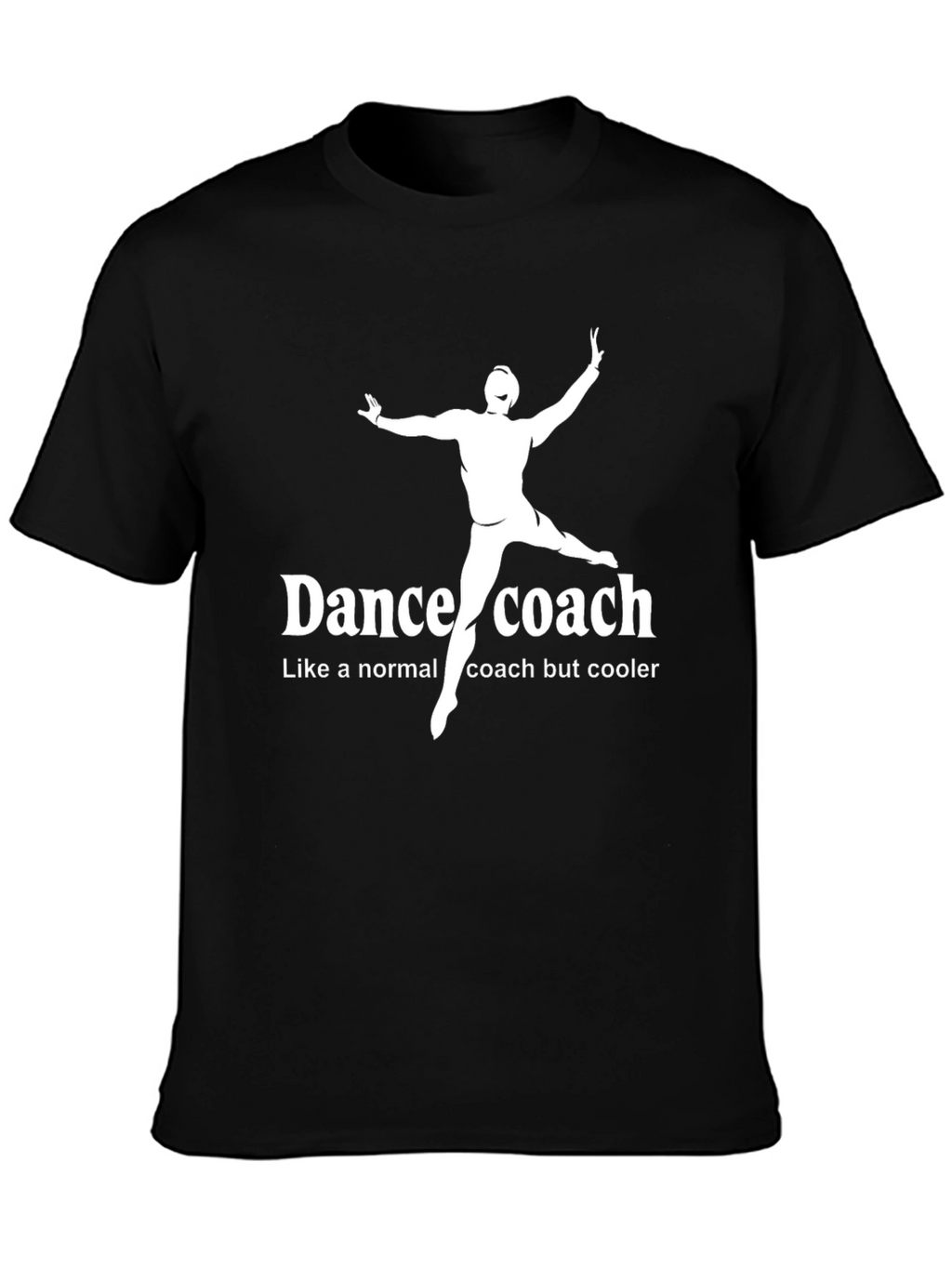 Dance Coach T-Shirt - Cool Coach Gift