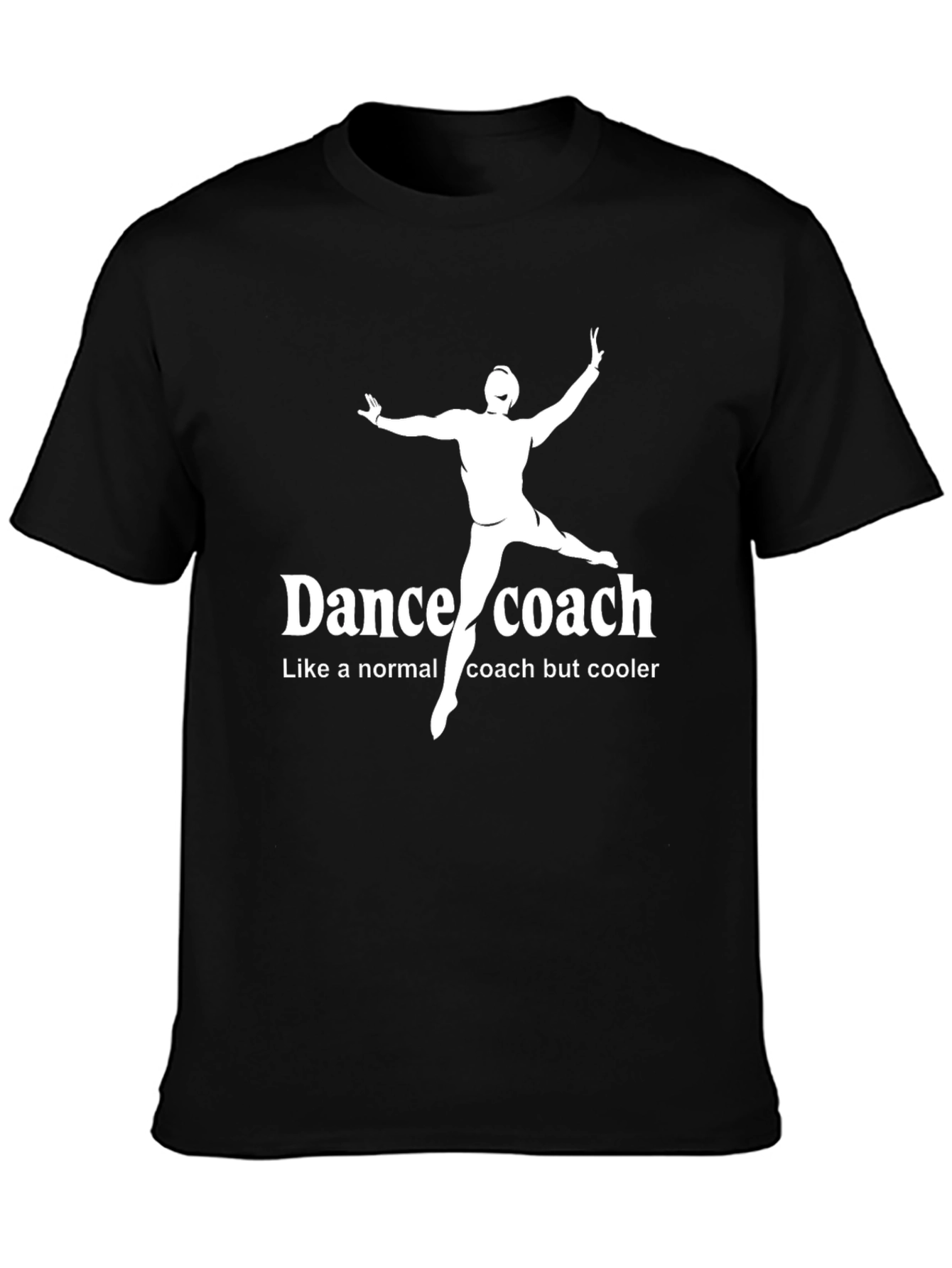 Dance Coach T-Shirt - Cool Coach Gift