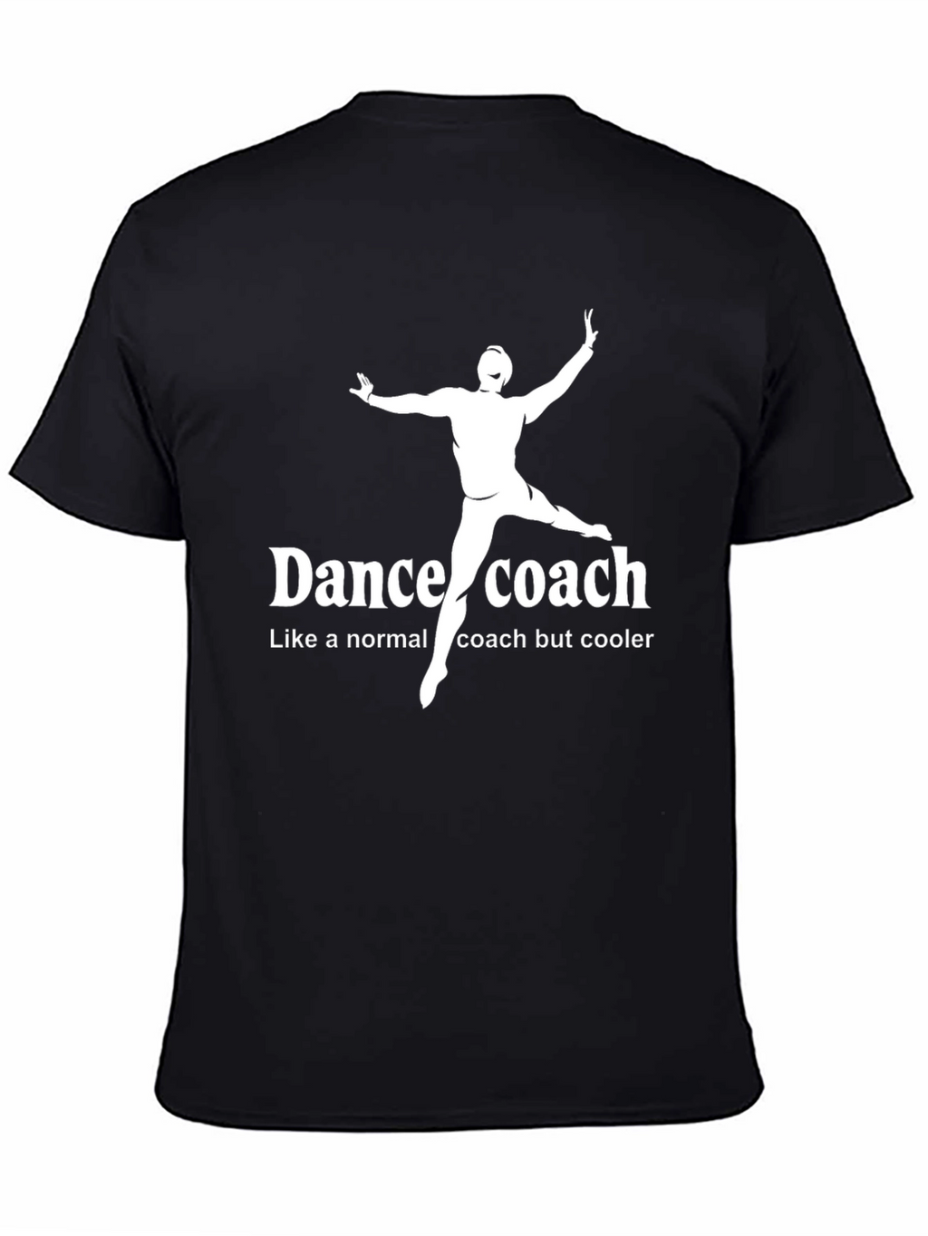 Dance Coach T-Shirt - Cool Coach Gift