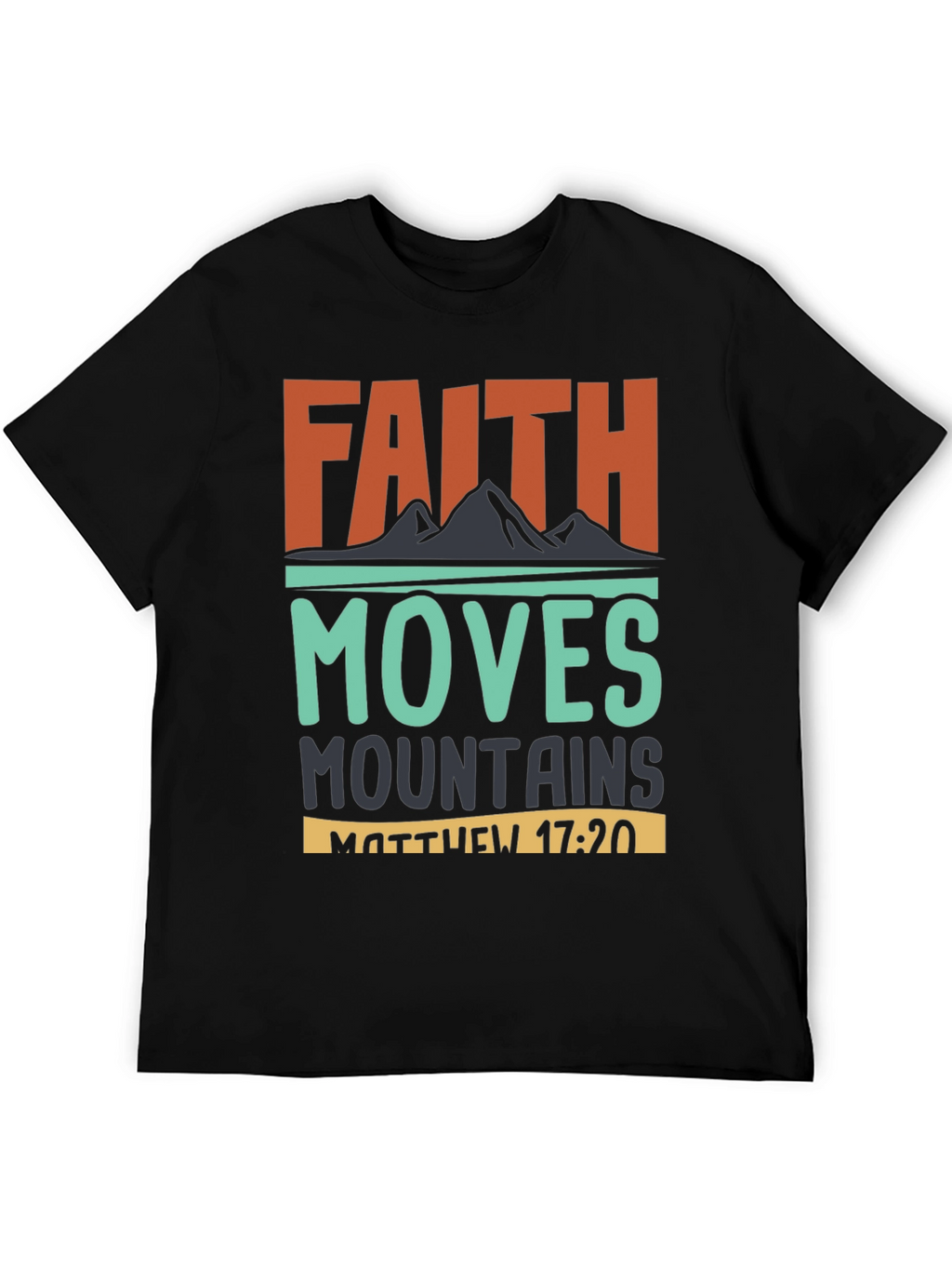 Faith Moves Mountains T-Shirt - Matthew 17:20