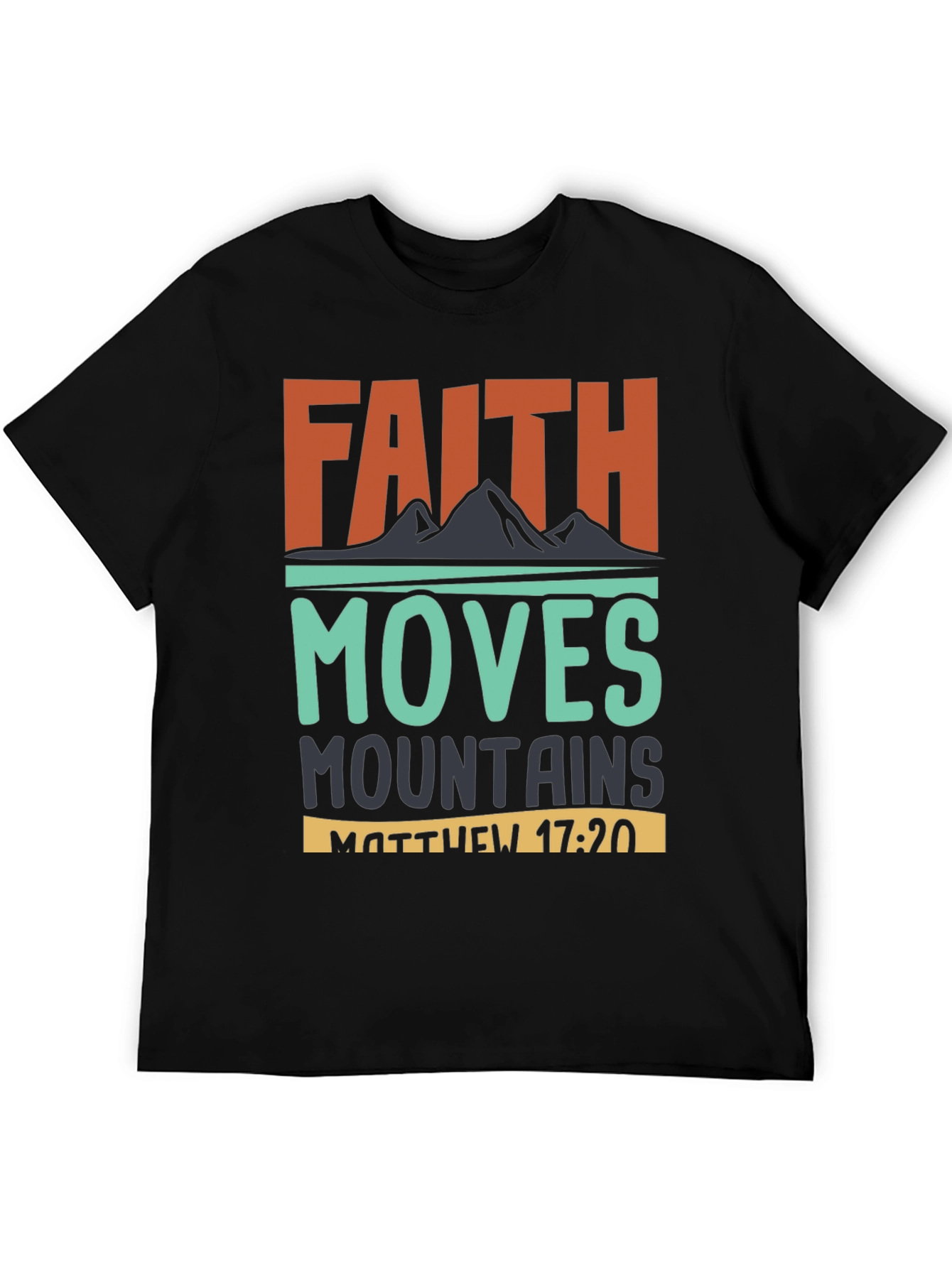 Faith Moves Mountains T-Shirt - Matthew 17:20