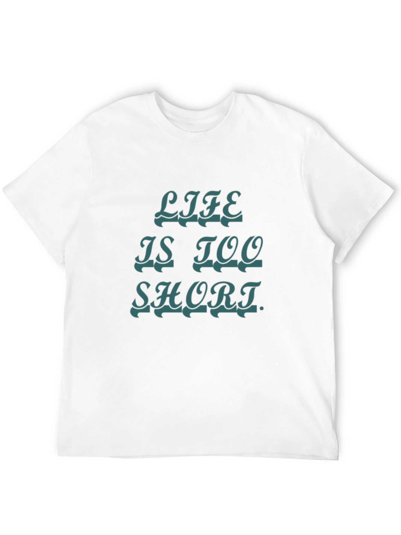 Life Is Too Short Graphic Tee