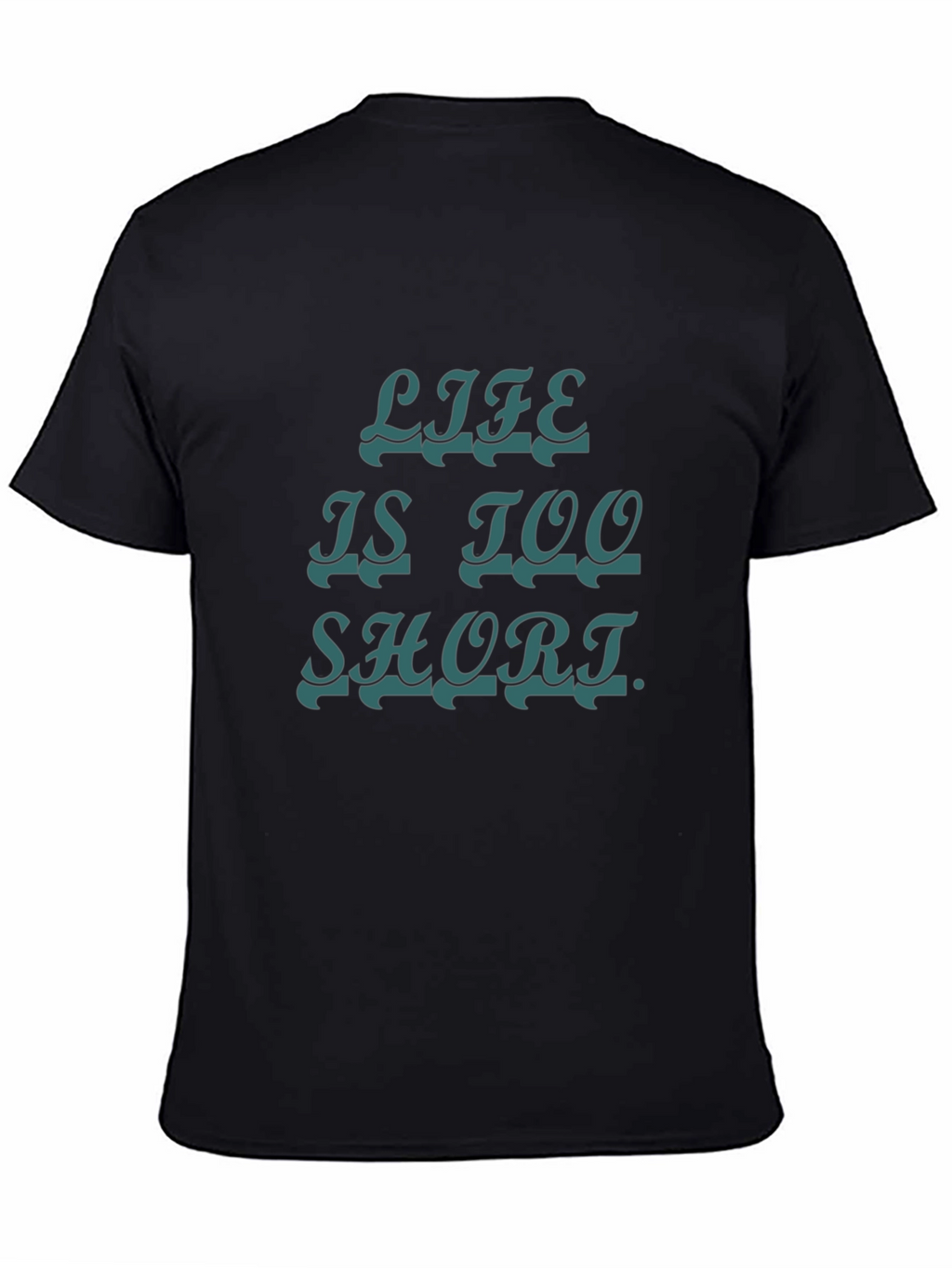Life Is Too Short Graphic Tee