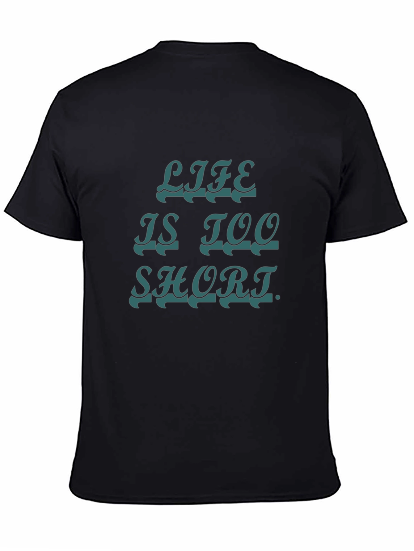 Life Is Too Short Graphic Tee