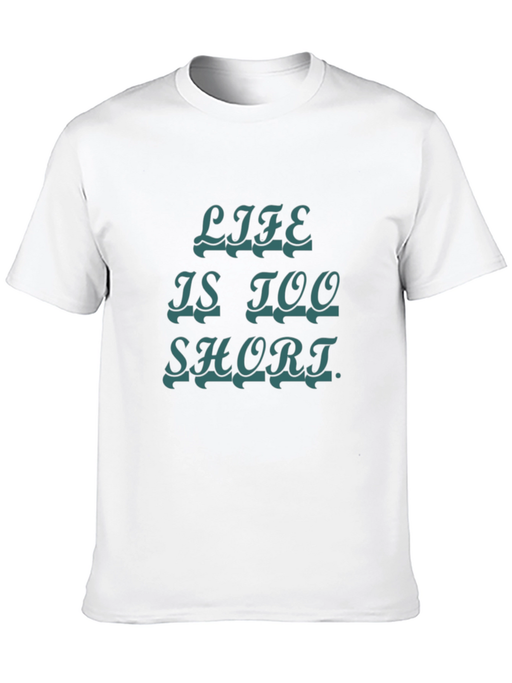 Life Is Too Short Graphic Tee