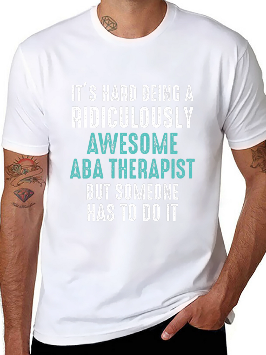 Funny ABA Therapist T-Shirt - Ridiculously Awesome Gift