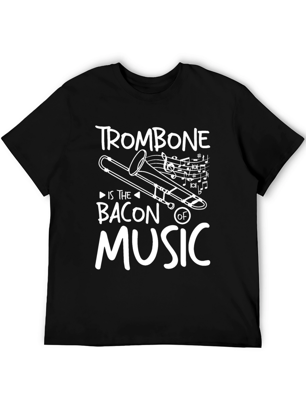 Trombone is the Bacon of Music Black T-Shirt