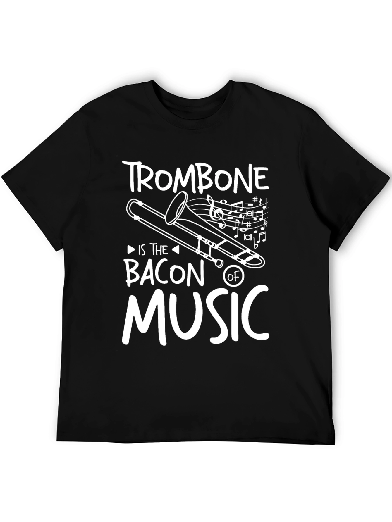 Trombone is the Bacon of Music Black T-Shirt