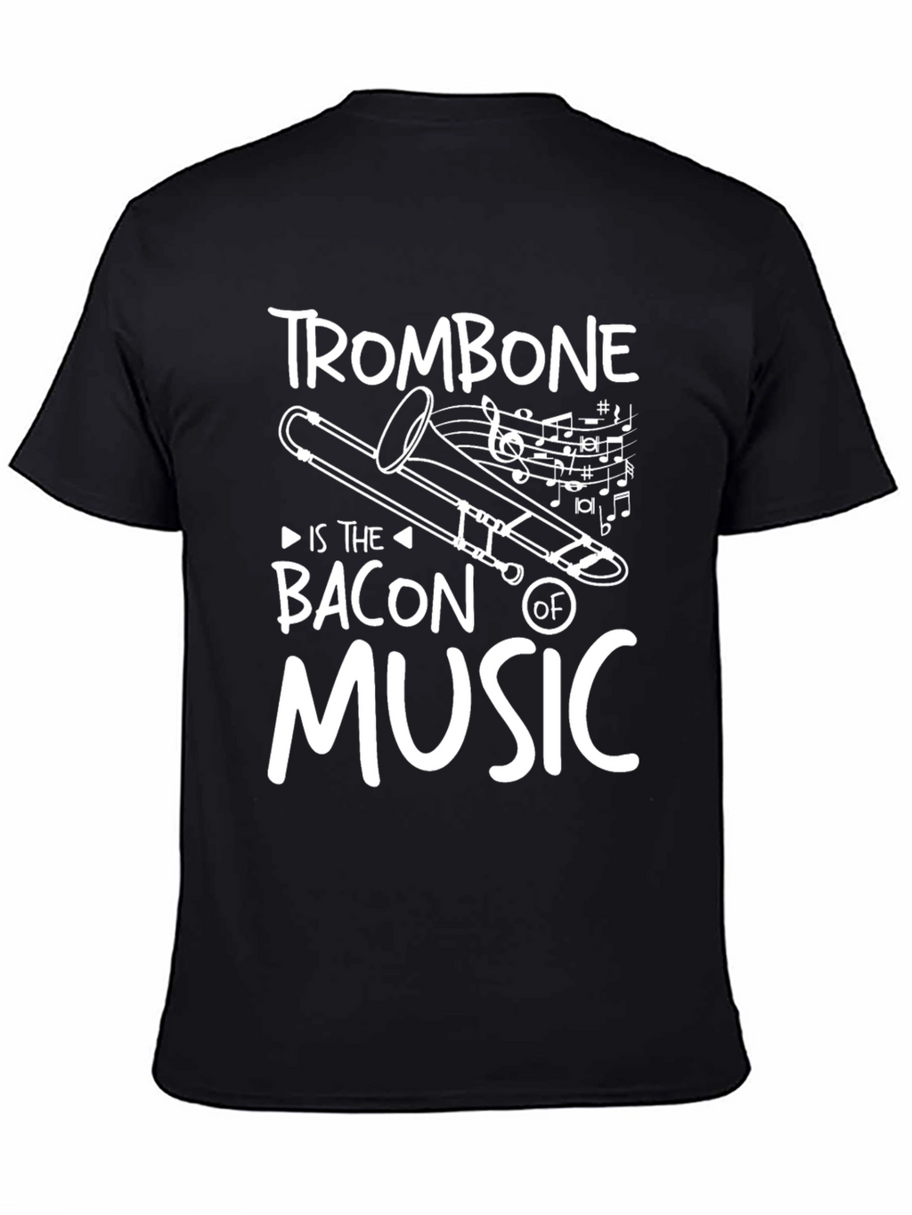 Trombone is the Bacon of Music Black T-Shirt
