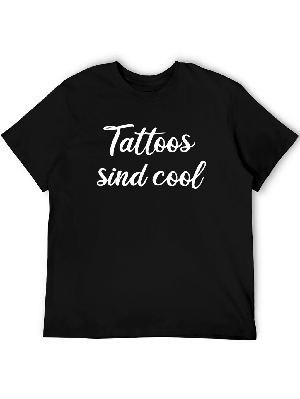 Tattoos Sind Cool Black T-Shirt