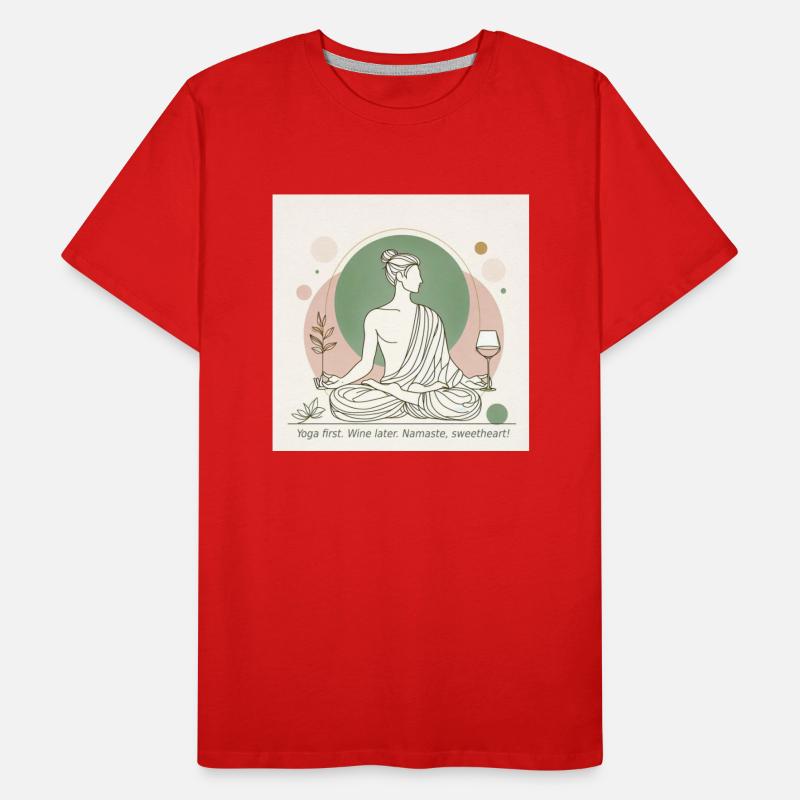 Yoga first. Wine later. Namaste, Sweetheart!