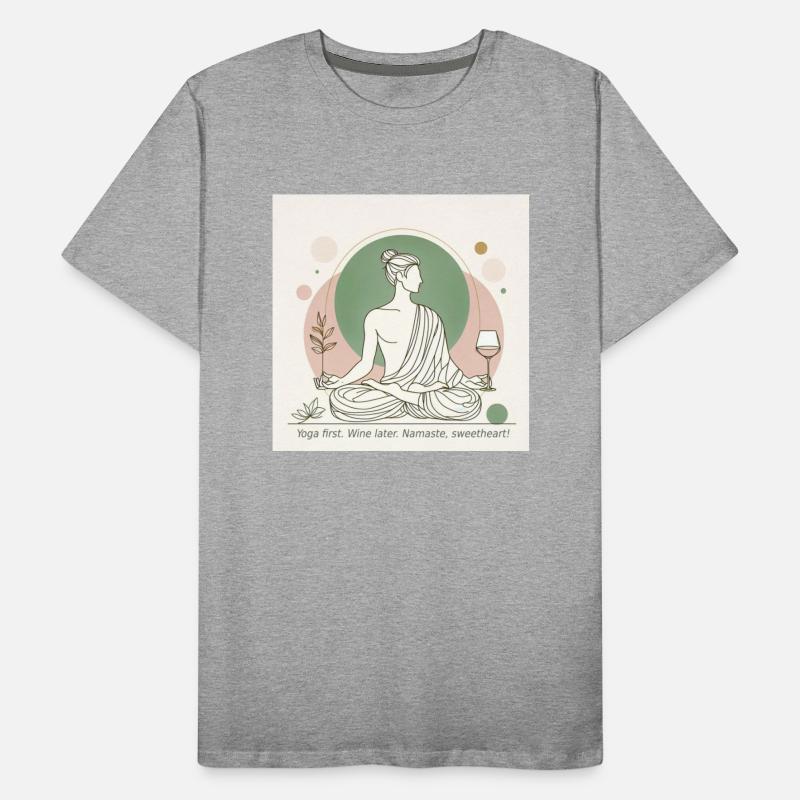 Yoga first. Wine later. Namaste, Sweetheart!