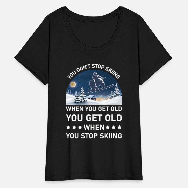 You Get Old When You Stop Skiing - Lover Skier