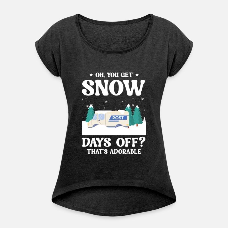 You Get Snow Days Off Thats Adorable Postal Worker