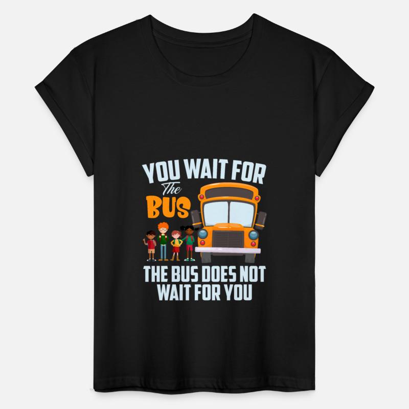 You Wait For The Bus The Bus Does Not Wait For You