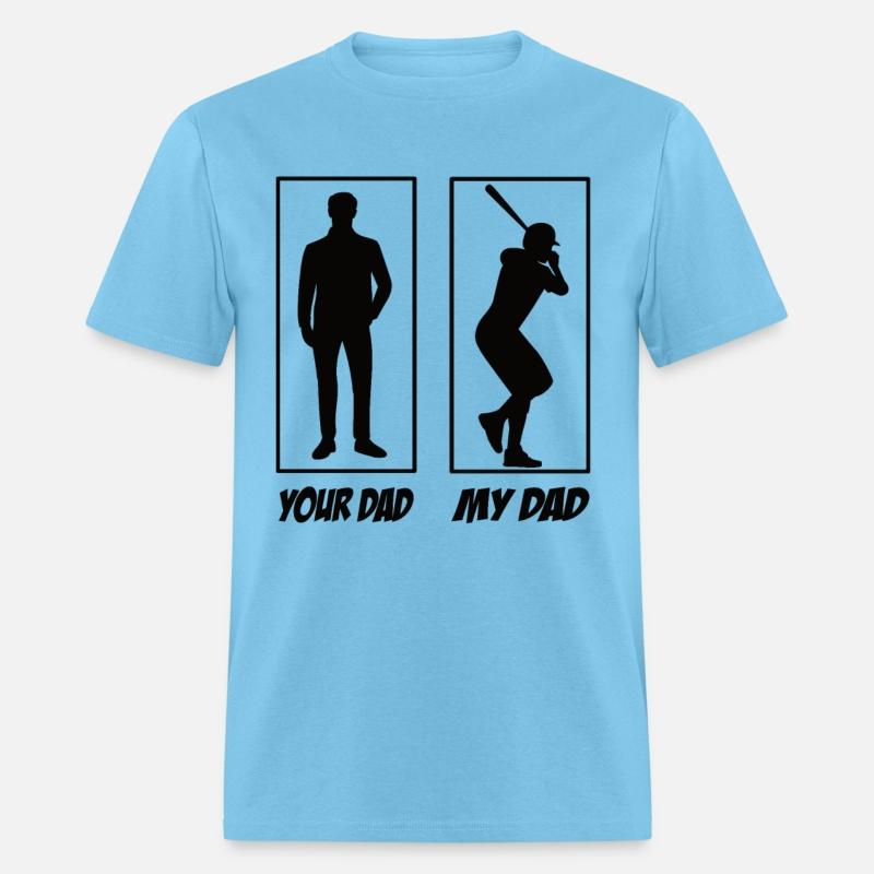 Your Dad My Dad Baseball Dad
