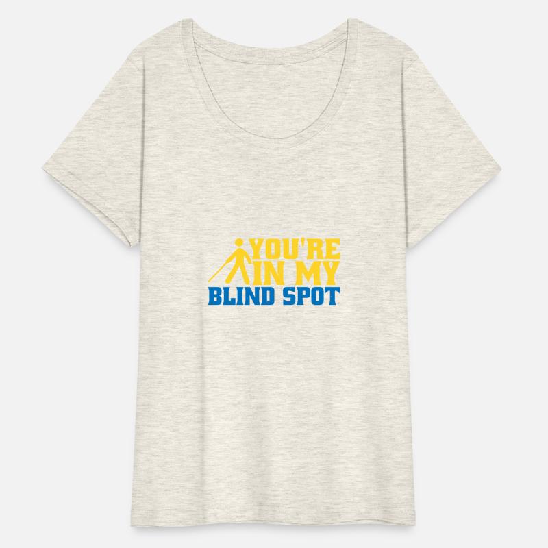 You're In My Blind Spot 10