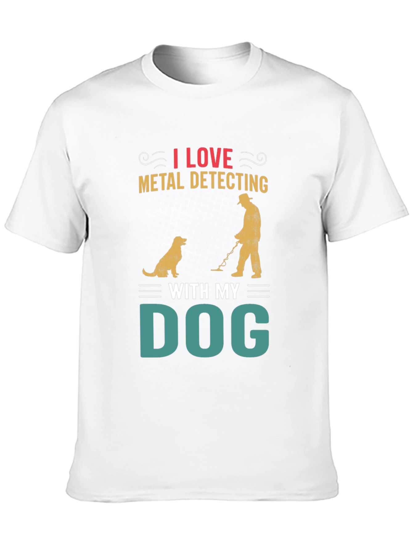 Metal Detecting with My Dog T-Shirt – Hobby Dog Lover Graphic Tee