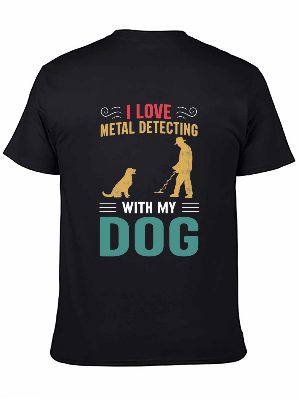 Metal Detecting with My Dog T-Shirt – Hobby Dog Lover Graphic Tee