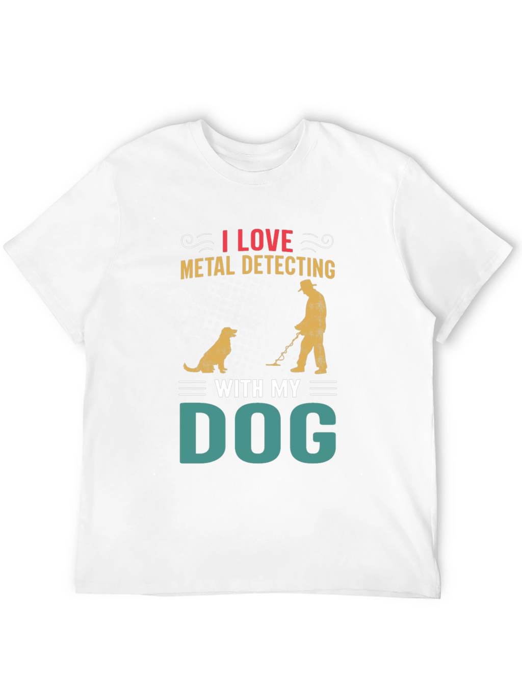 Metal Detecting with My Dog T-Shirt – Hobby Dog Lover Graphic Tee