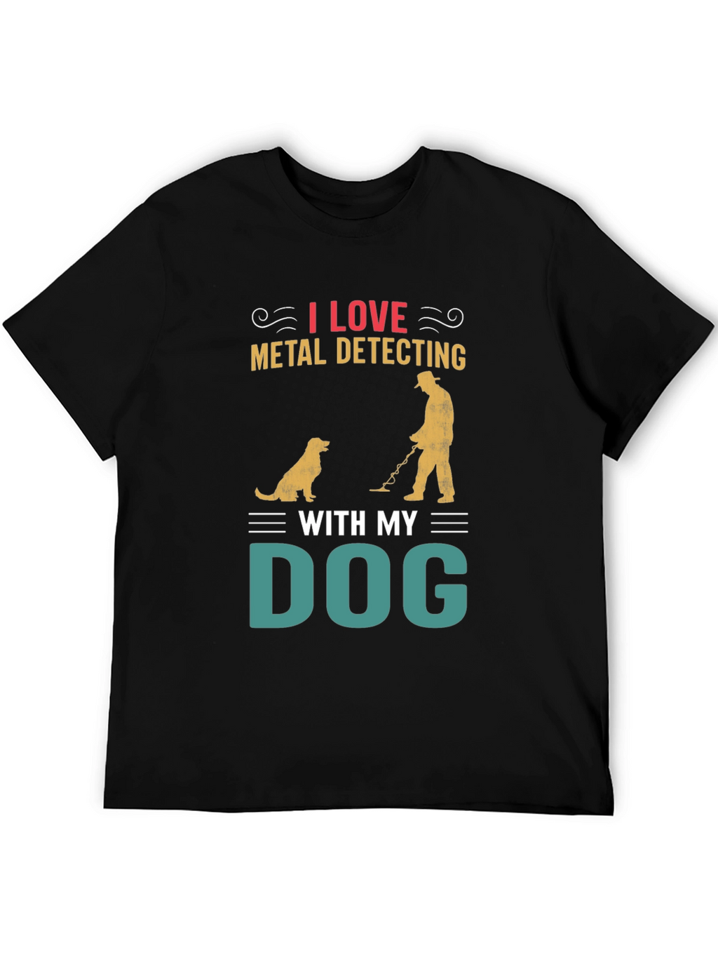 Metal Detecting with My Dog T-Shirt – Hobby Dog Lover Graphic Tee