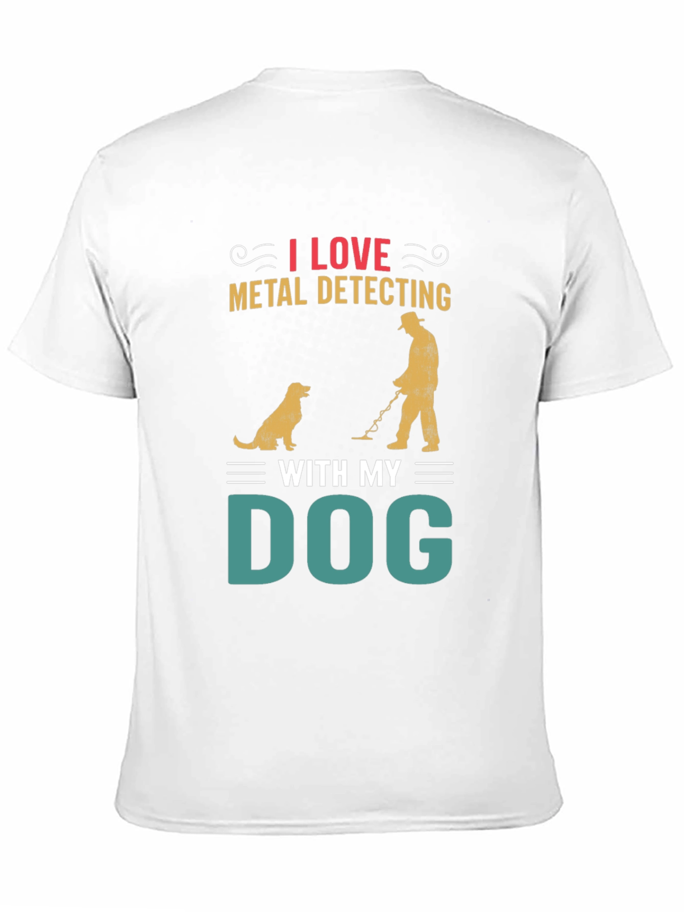Metal Detecting with My Dog T-Shirt – Hobby Dog Lover Graphic Tee