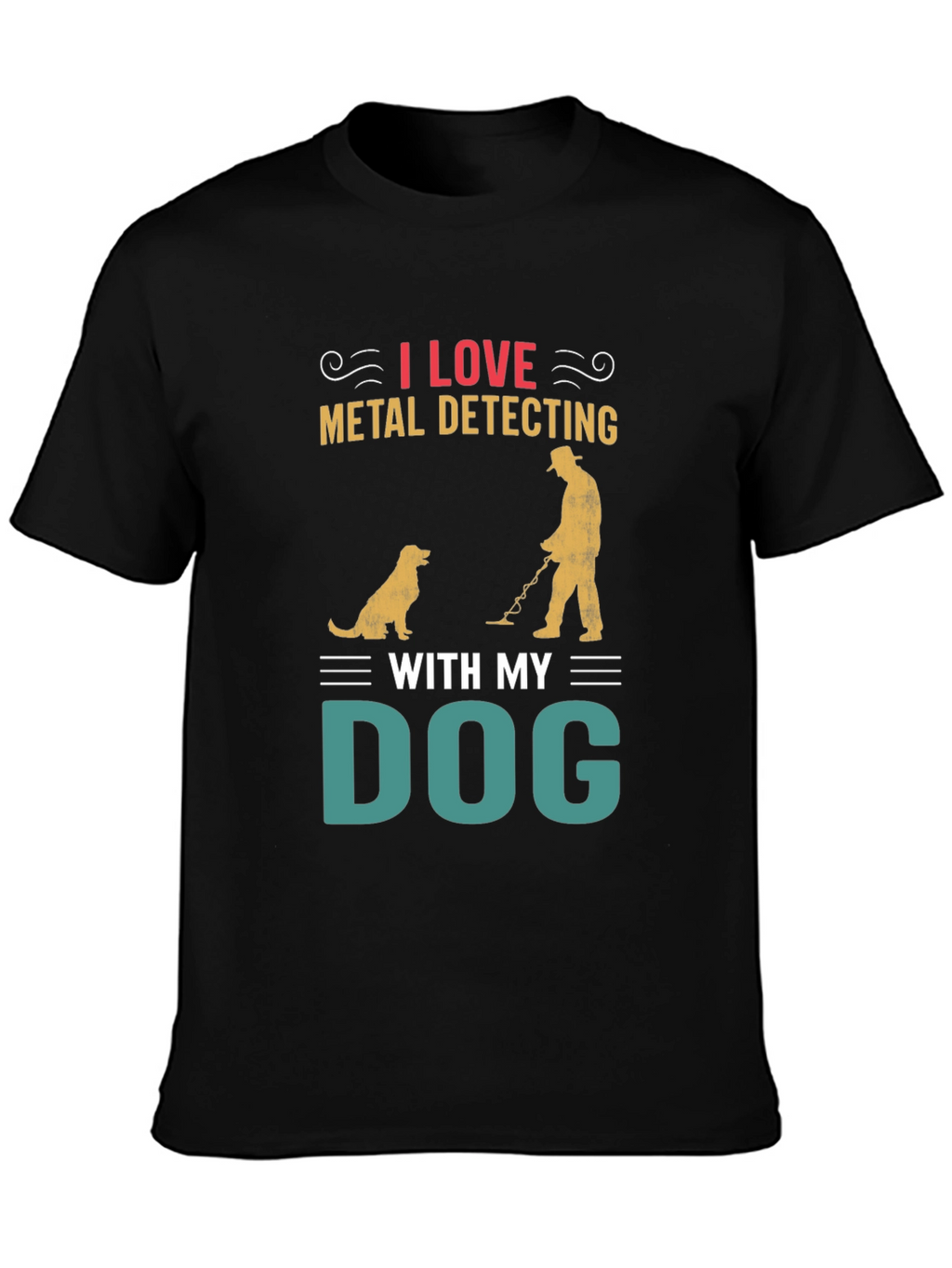 Metal Detecting with My Dog T-Shirt – Hobby Dog Lover Graphic Tee