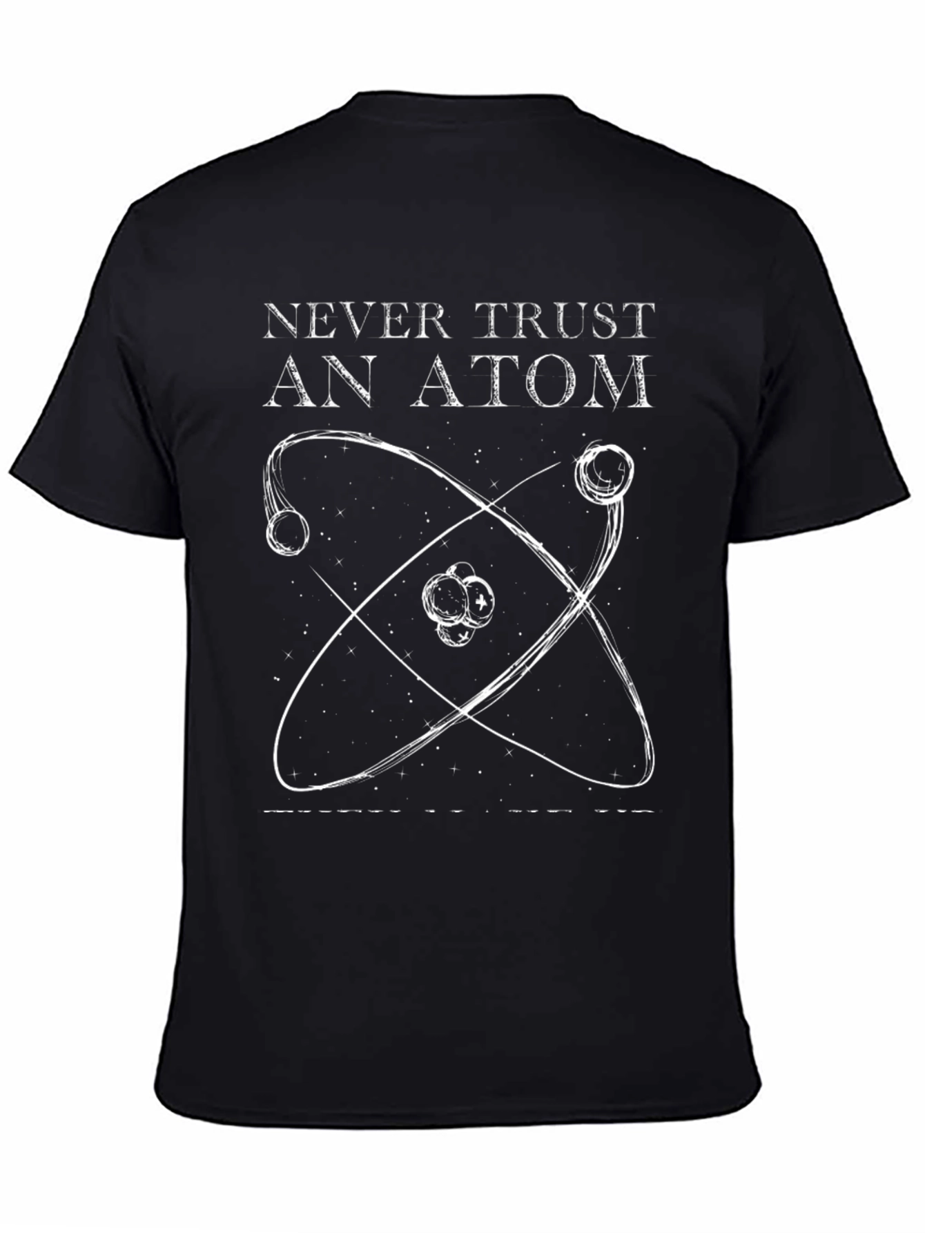 Never Trust An Atom Graphic Tee
