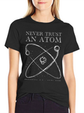 Never Trust An Atom Graphic Tee
