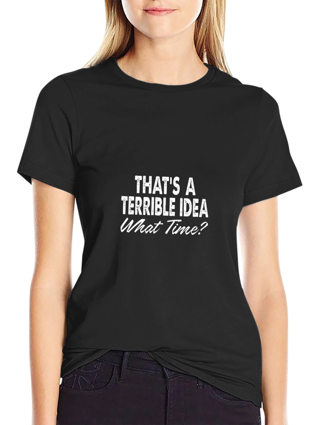 Terrible Idea T-Shirt - Funny Slogan Tee