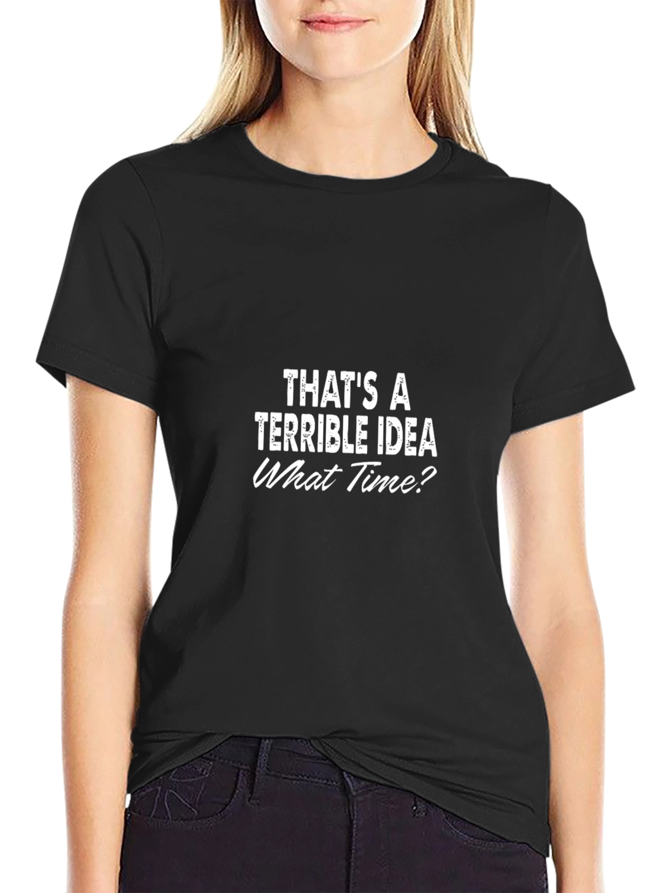Terrible Idea T-Shirt - Funny Slogan Tee
