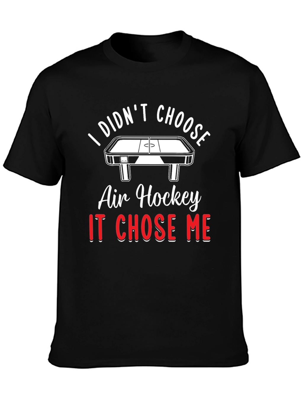Air Hockey Chose Me T-Shirt - Novelty Graphic Tee