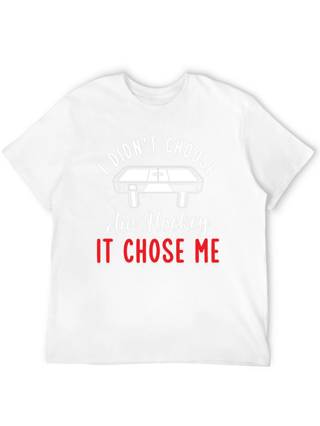 Air Hockey Chose Me T-Shirt - Novelty Graphic Tee