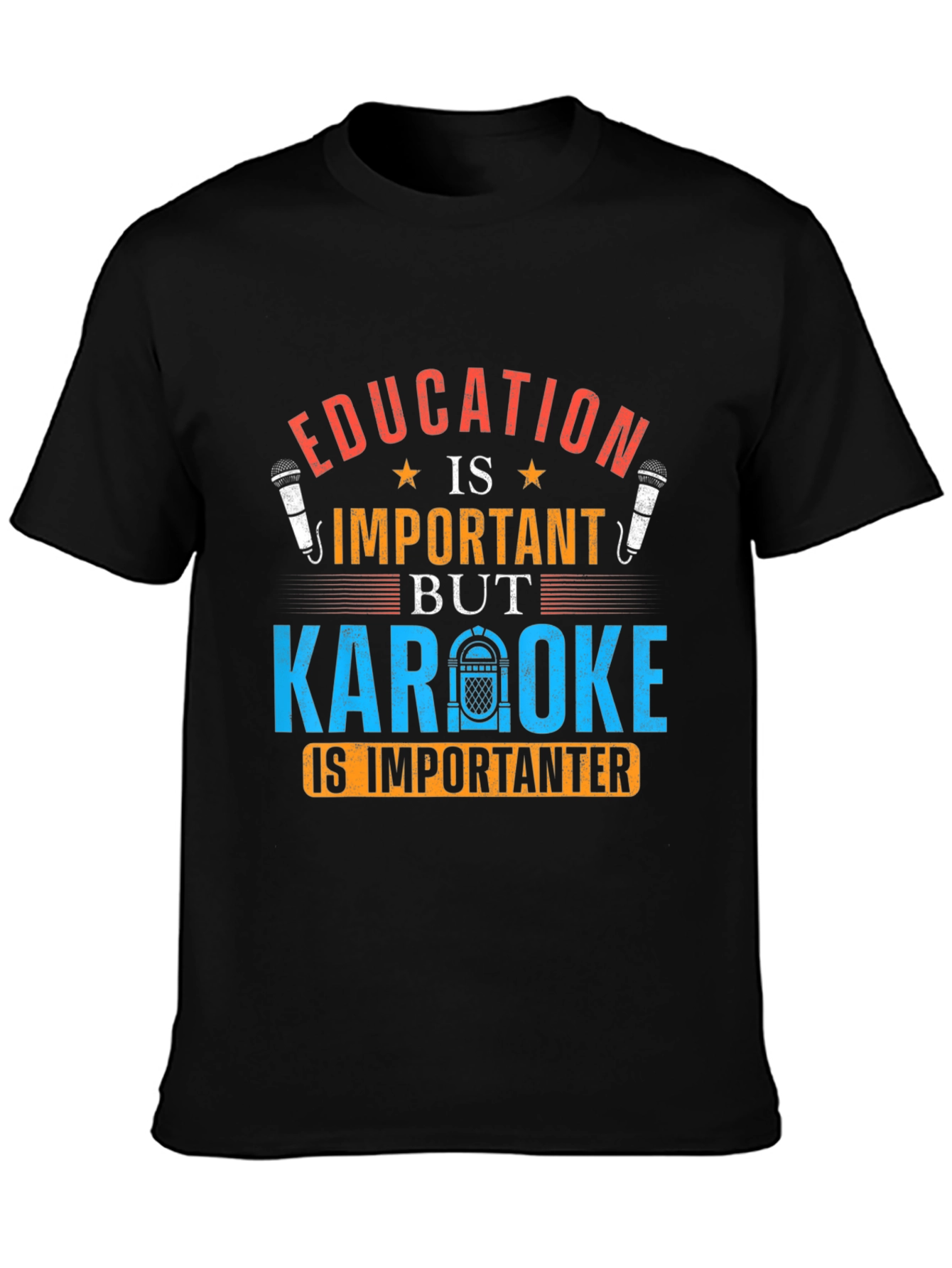 Education Important But Karaoke Is Importanter Graphic T-Shirt