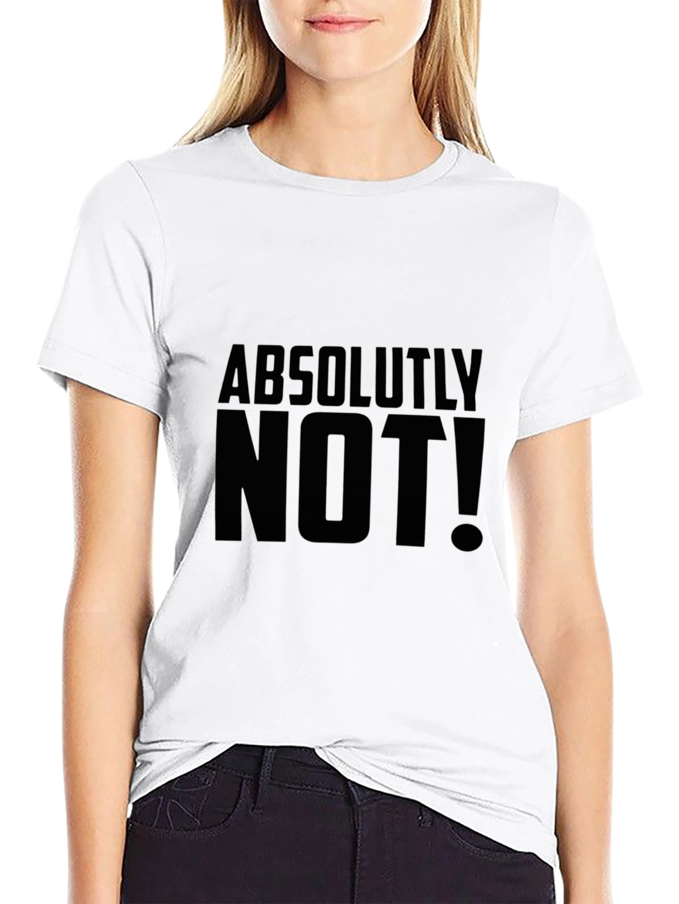 Absolutely Not! Graphic Tee - Bold Statement Shirt