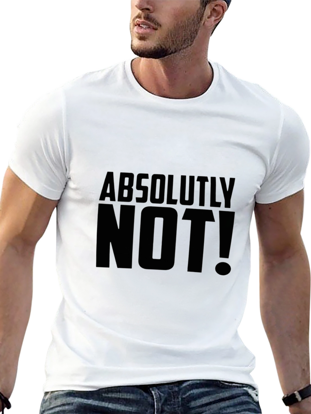 Absolutely Not! Graphic Tee - Bold Statement Shirt