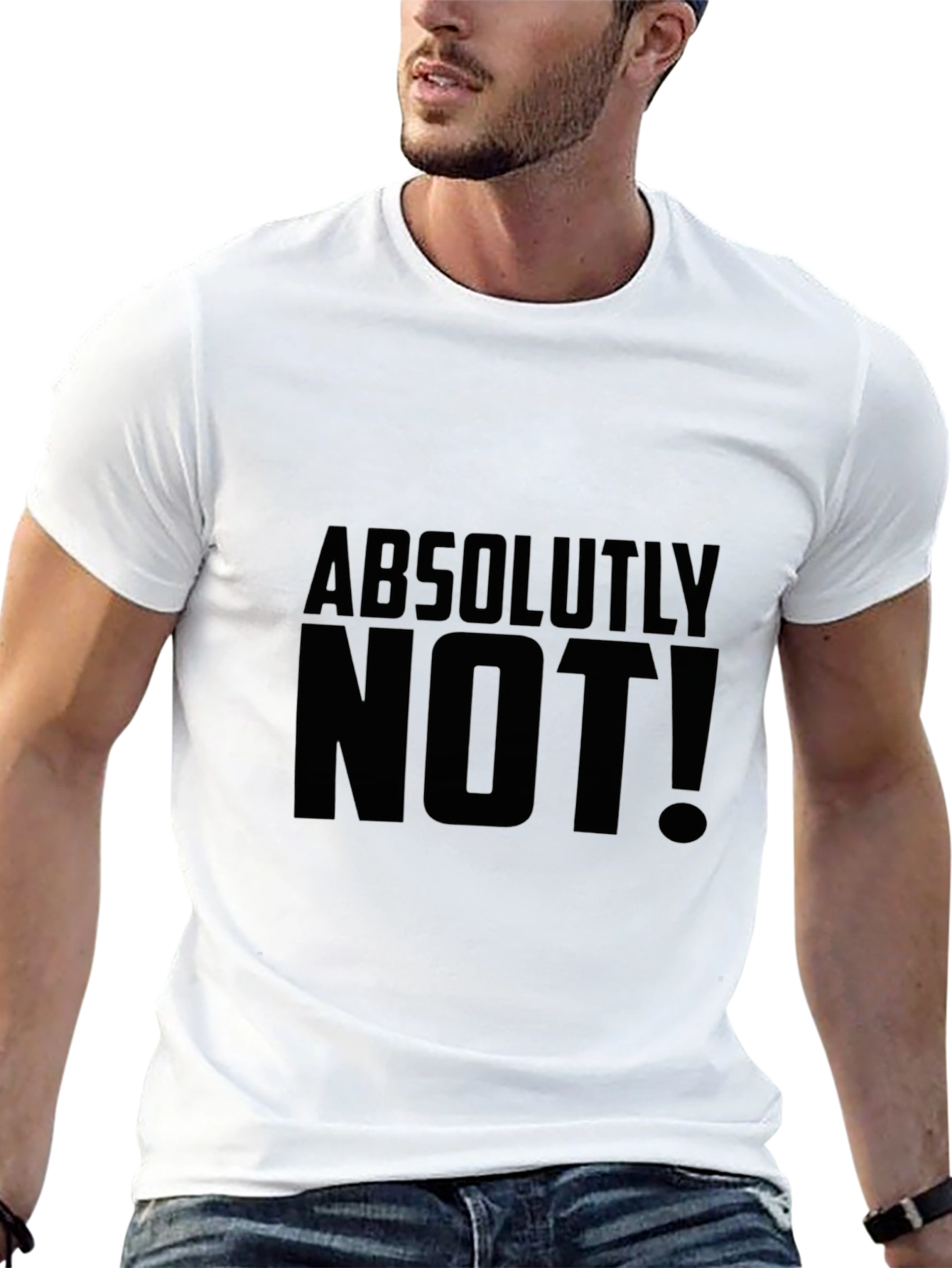 Absolutely Not! Graphic Tee - Bold Statement Shirt