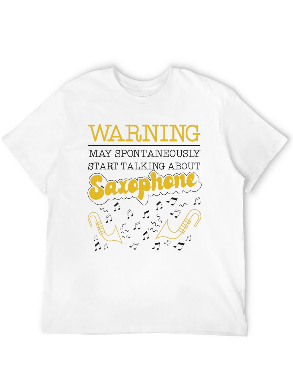 Warning May Spontaneously Talk About Saxophone T-Shirt