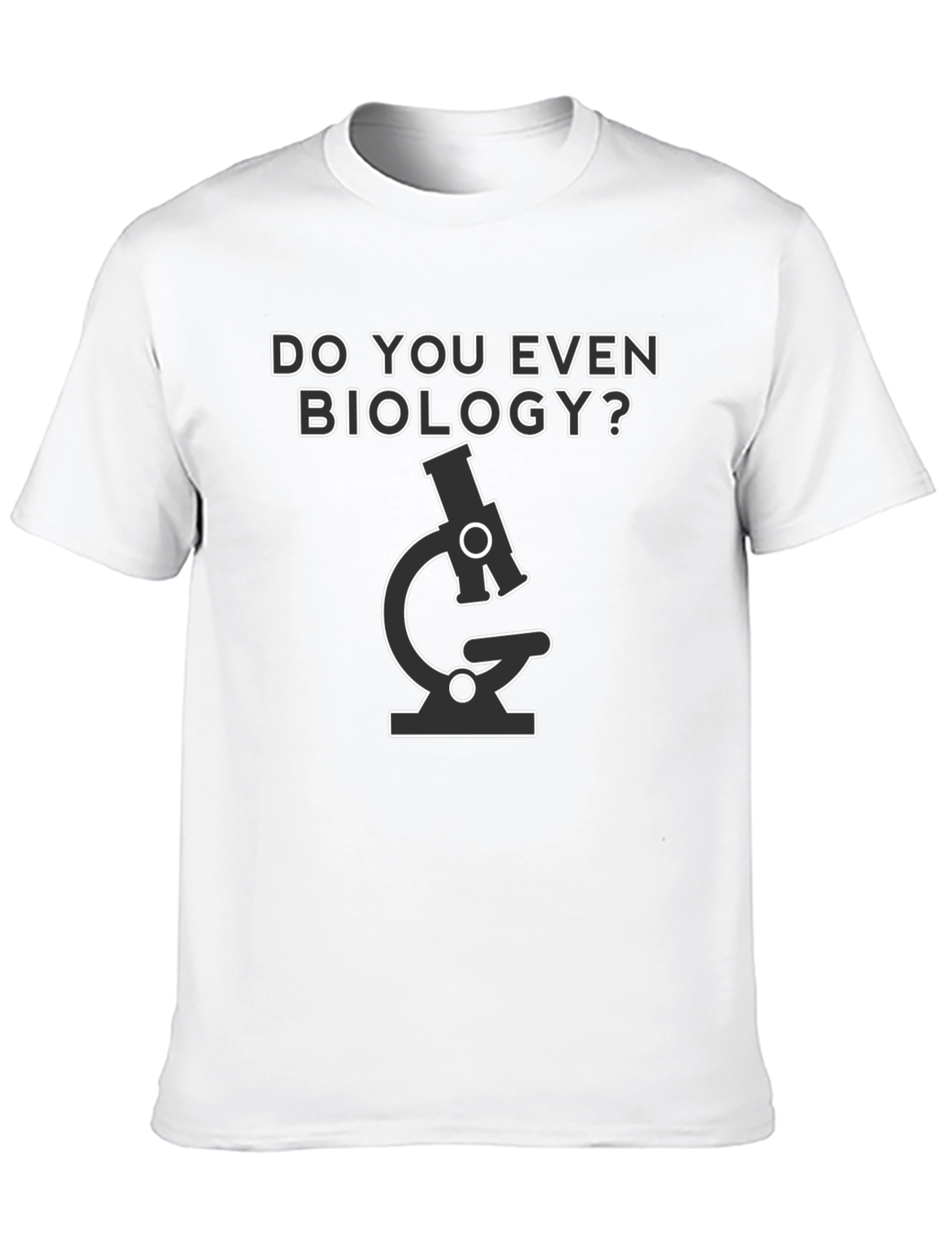 Do You Even Biology T-Shirt