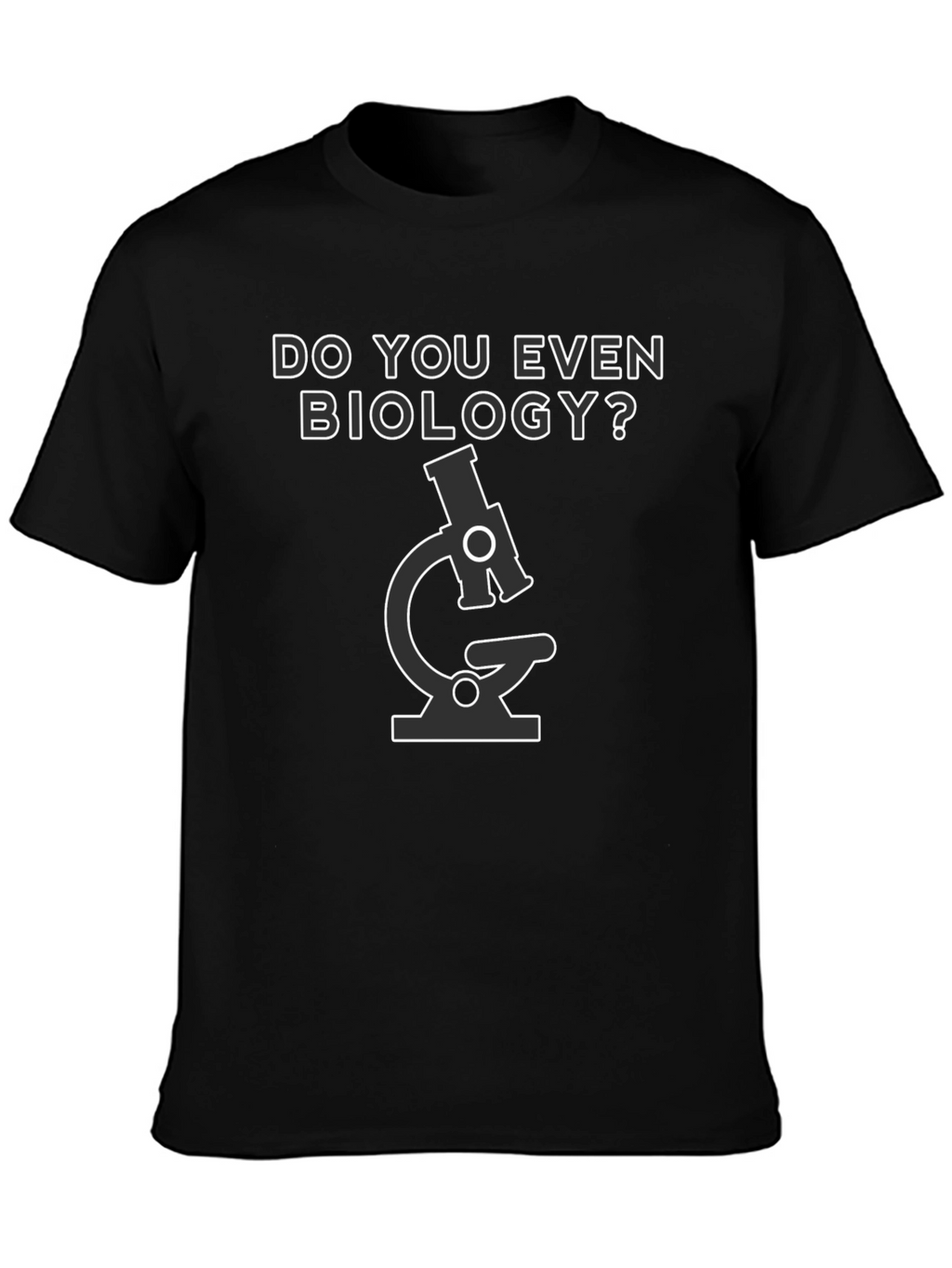 Do You Even Biology T-Shirt