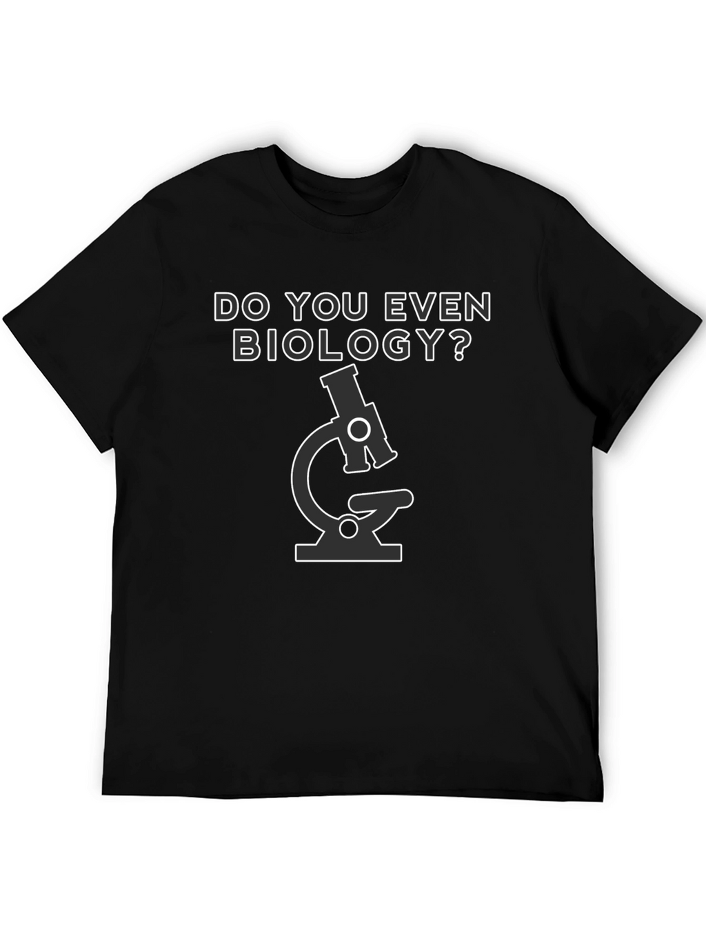 Do You Even Biology T-Shirt