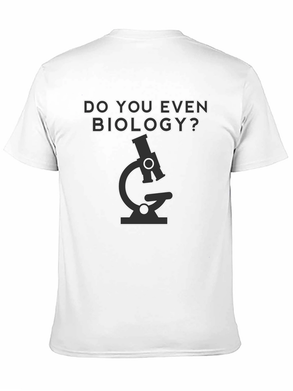 Do You Even Biology T-Shirt