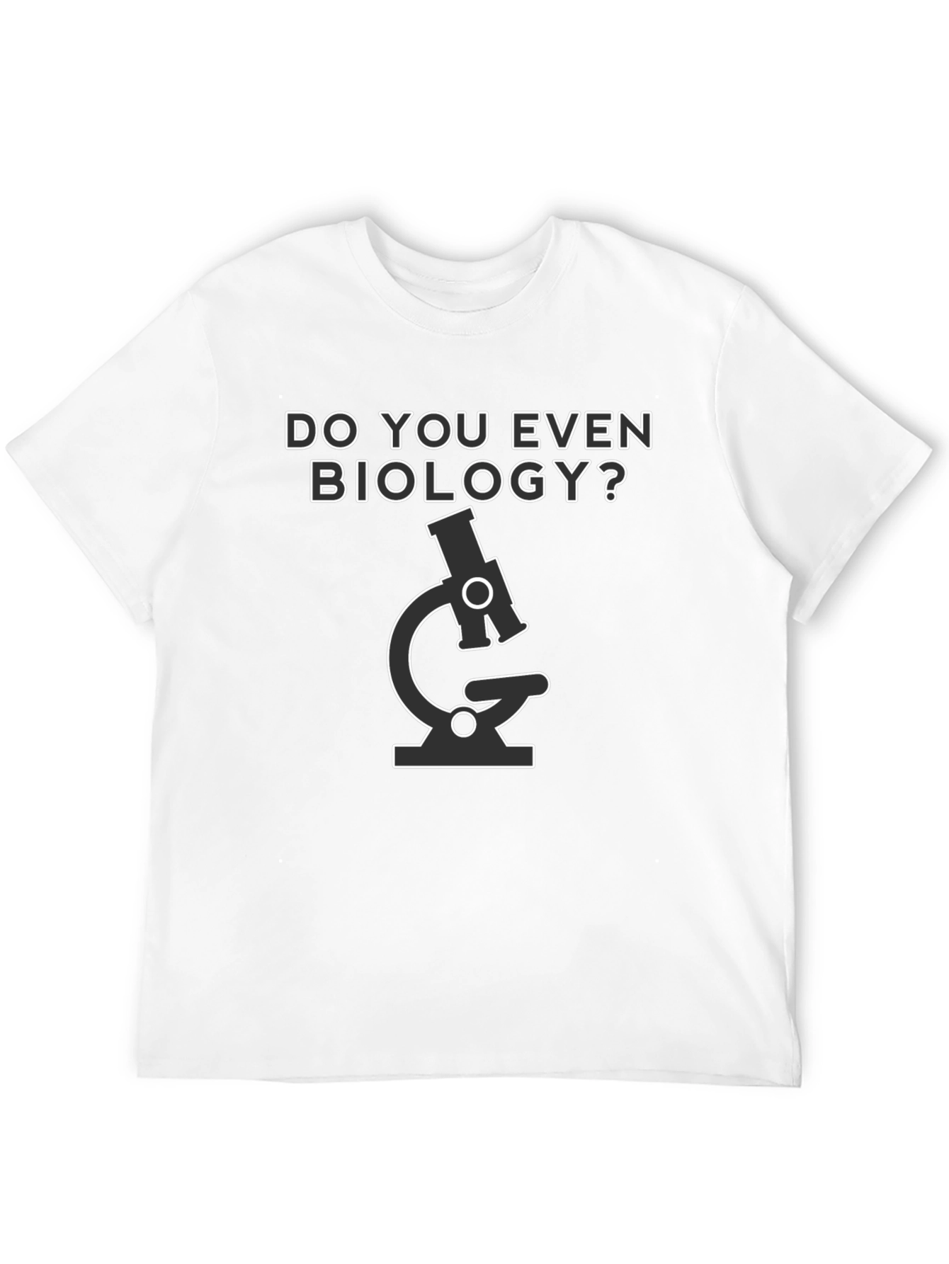 Do You Even Biology T-Shirt