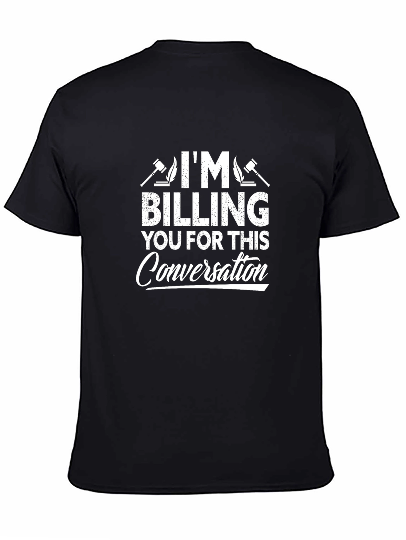 Im Billing You For This Conversation T-Shirt