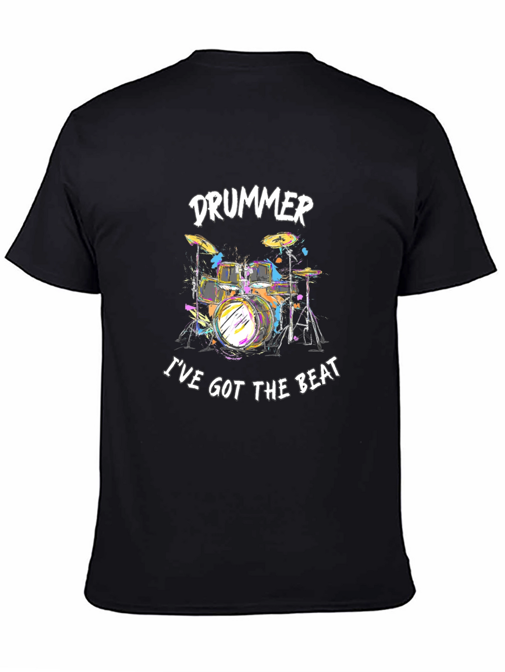 Drummer Ive Got The Beat Black T-Shirt